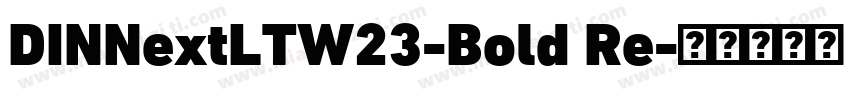 DINNextLTW23-Bold Re字体转换